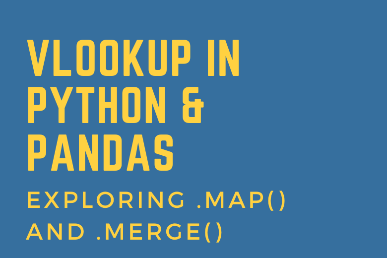 VLOOKUP in Python and Pandas using .map() or .merge() • datagy